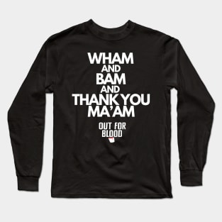 Wham and Bam Long Sleeve T-Shirt